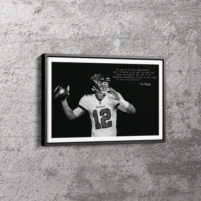 Tom Brady Quote Poster Black and White Tampa Bay Buccaneers Canvas Unique Design Wall Art Print Hand Made Ready to Hang Custom Design