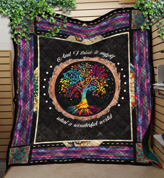 Tree Of Life And I Think To Myself What A Wonderful World Quilt Blanket Great Customized Blanket Gifts For Birthday Christmas Thanksgiving