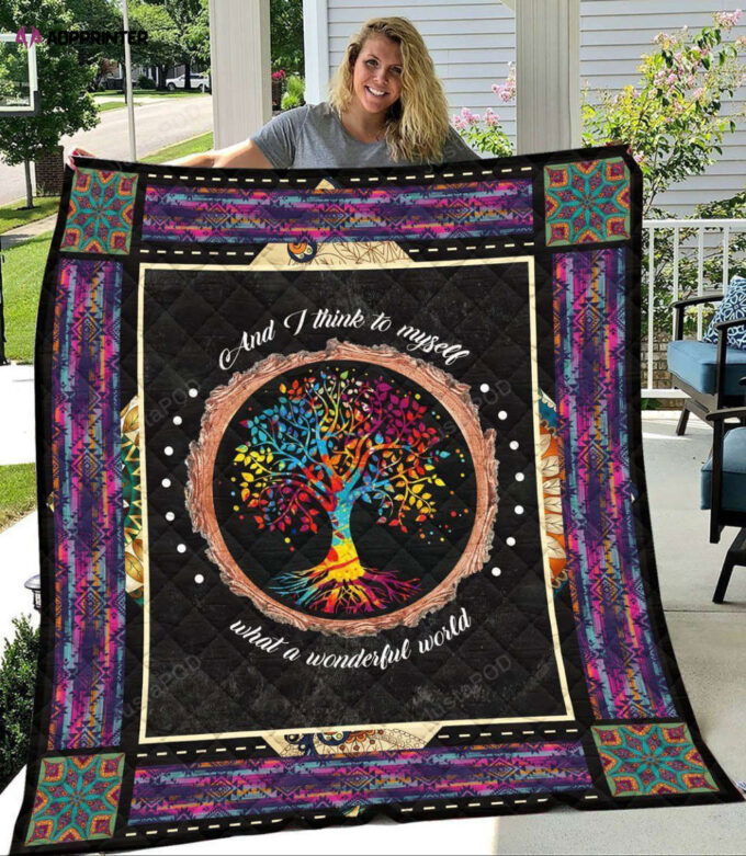 Tree Of Life And I Think To Myself What A Wonderful World Quilt Blanket Great Customized Blanket Gifts For Birthday Christmas Thanksgiving