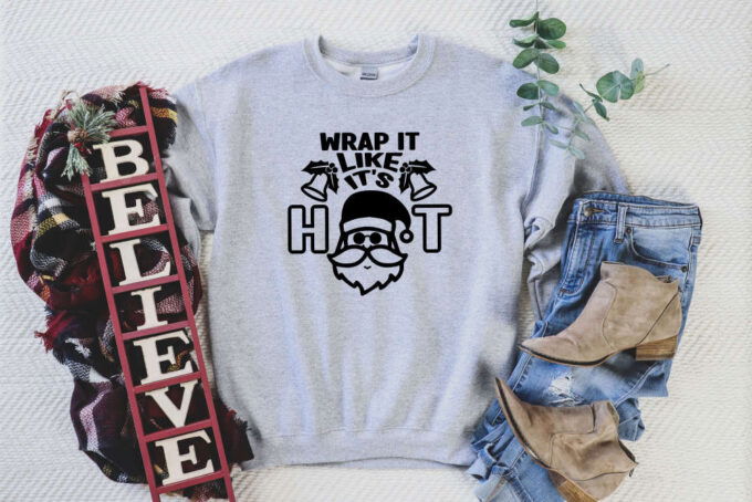 Wrap It Like It’s Hot Sweatshirt Funny Chirstmas Shirt Christmas Sweatshirt Custom Family Christmas Shirt Santa  Sweatshirt