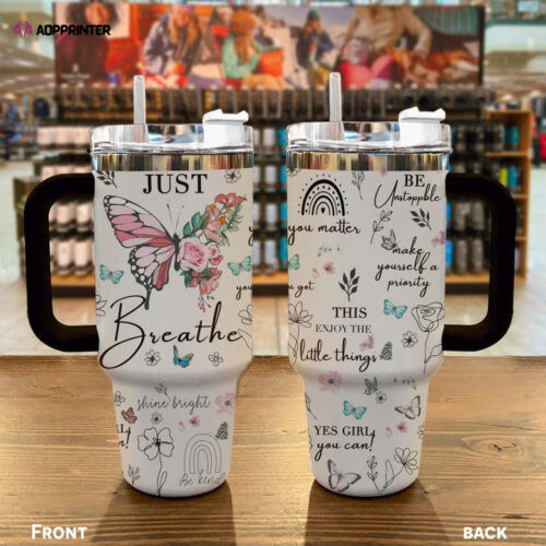Cart 4 Butterfly Shineful Stanley Tumbler 40oz Just Breath Gift for Fans