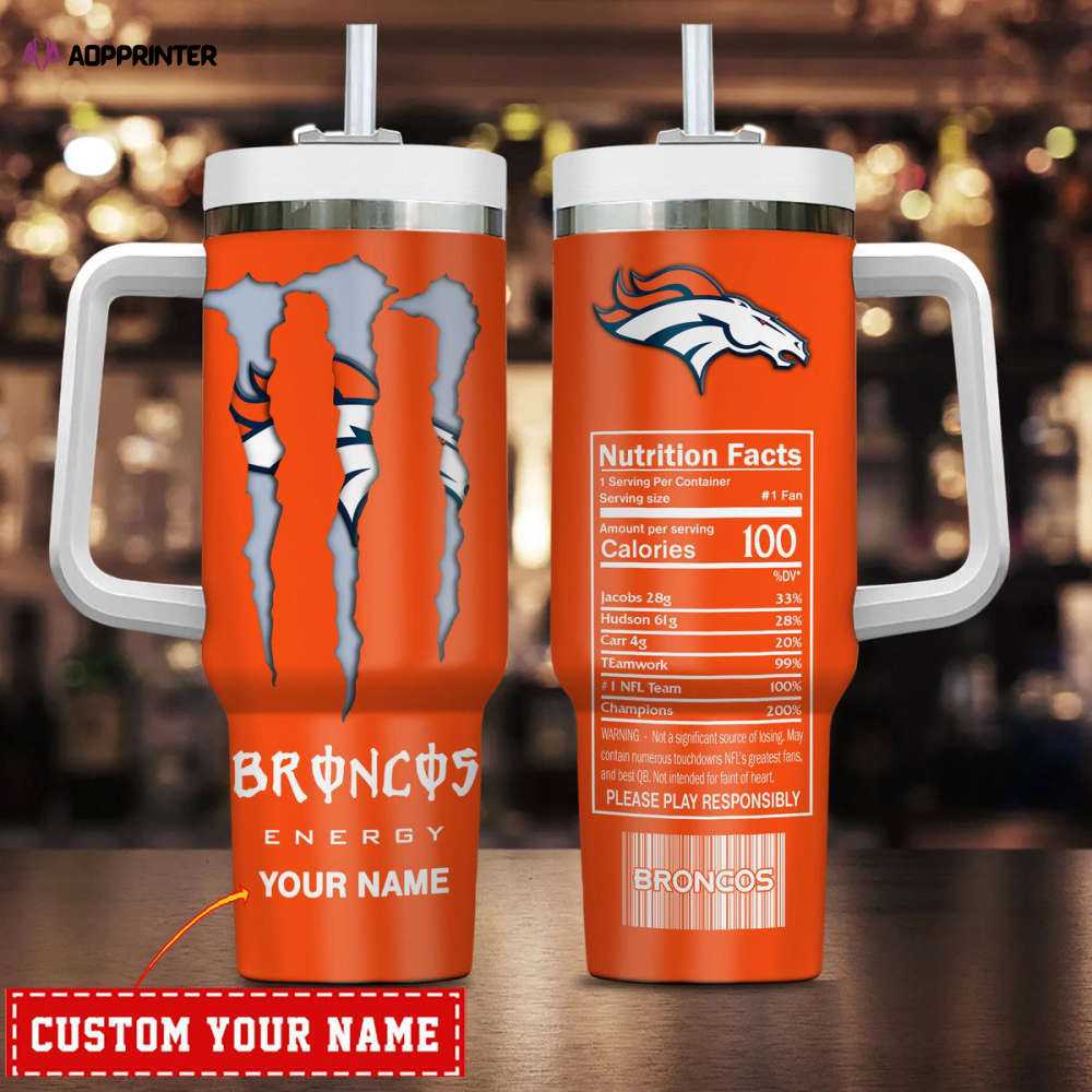 Denver Broncos NFL Energy Nutrition Facts Personalized Stanley Tumbler 40Oz Gift for Fans Denver Broncos NFL Energy Nutrition Facts Personalized Stanley Tumbler 40Oz Gift for Fans