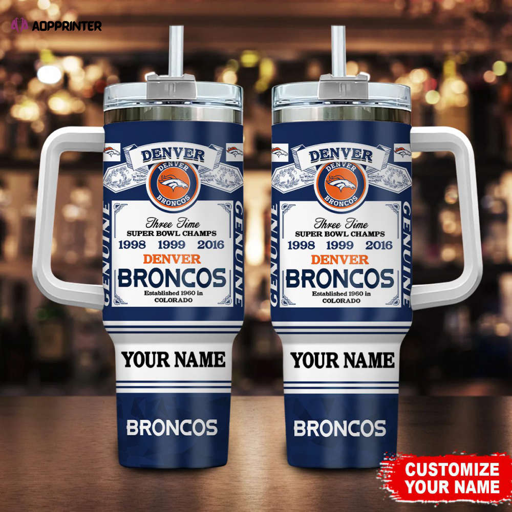 Denver Broncos NFL Super Bowl Champs Pride Personalized Stanley Tumbler 40Oz Gift for Fans Denver Broncos NFL Super Bowl Champs Pride Personalized Stanley Tumbler 40Oz Gift for Fans