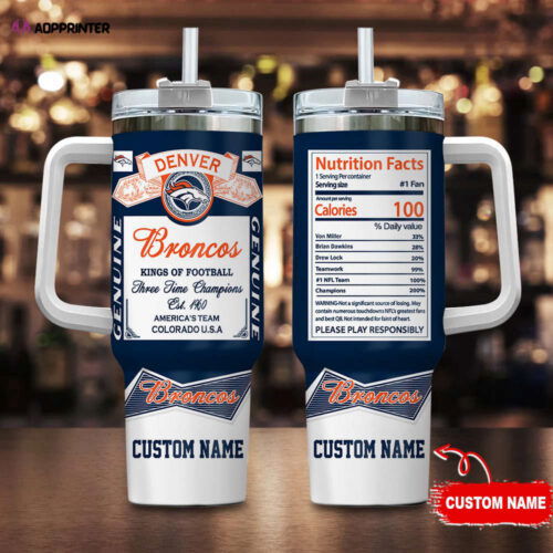 Cart 7 Denver Broncos Personalized NFL Nutrition Facts 40oz Stanley Tumbler Gift for Fans