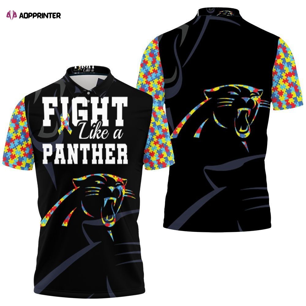 Fight Like A Carolina Panthers Autism Support Polo Shirt Gift for Fans Shirt 3d T-shirt Fight Like A Carolina Panthers Autism Support Polo Shirt Gift for Fans Shirt 3d T-shirt