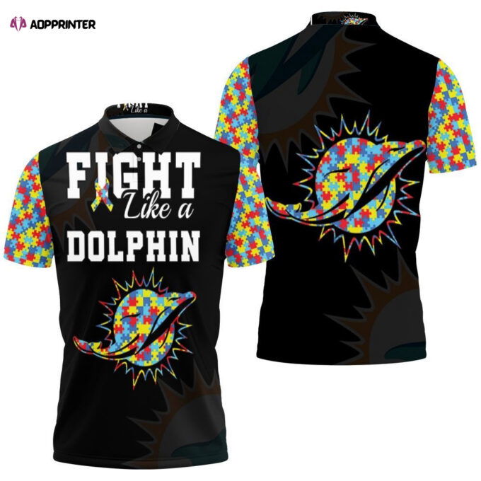 Fight Like A Dolphins Autism Support Polo Shirt Gift for Fans Shirt 3d T-shirt