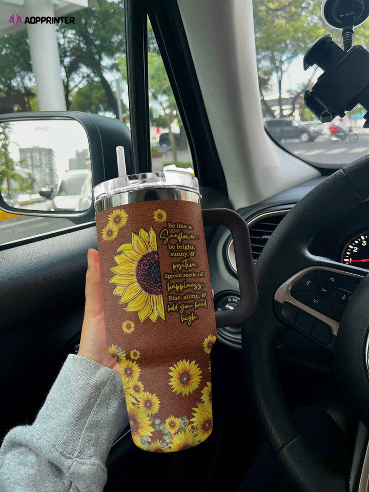 Sunflower Stanley Tumbler 40Oz Be Like A Sunflower Gift for Fans Sunflower Stanley Tumbler 40Oz Be Like A Sunflower Gift for Fans
