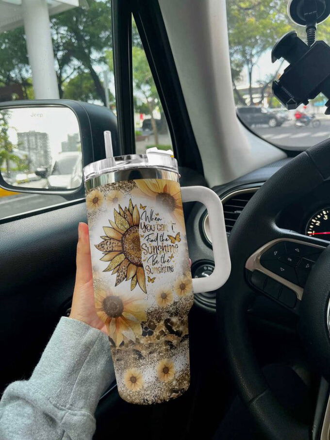Sunflower Stanley Tumbler 40Oz Be The Sunshine Gift for Fans