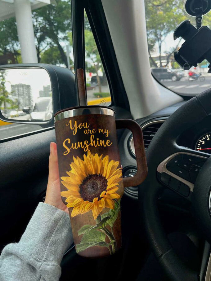 Sunflower Stanley Tumbler 40Oz You Are My Sunshine Gift for Fans