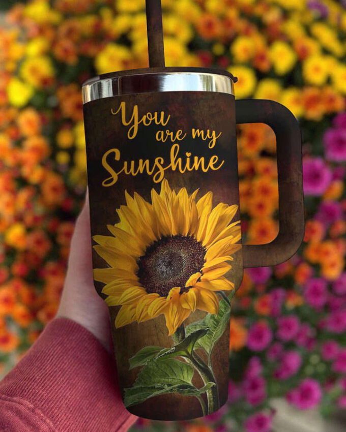 Sunflower Stanley Tumbler 40Oz You Are My Sunshine Gift for Fans