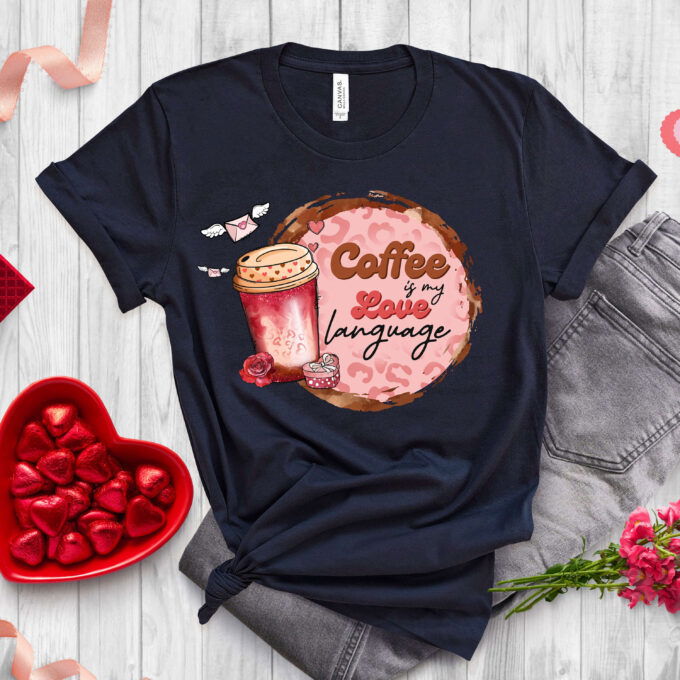 Coffee Is My Love Language T-shirt – Valentine s Day Shirt for Coffee Lovers