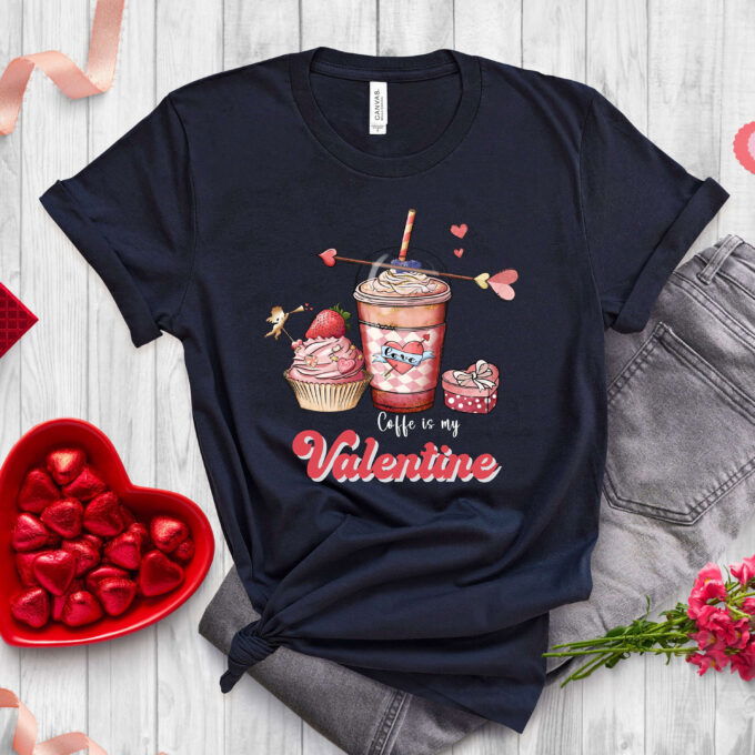 Coffee Is My Valentine T-shirt: Perfect Valentine s Day Gift for Coffee Lovers!