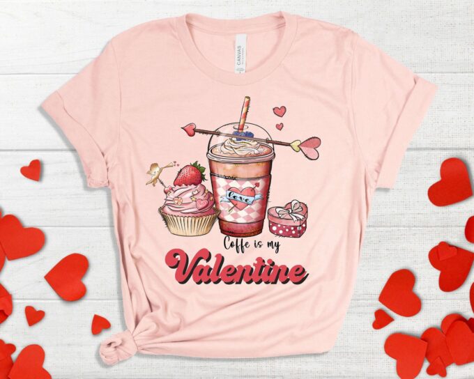 Coffee Is My Valentine T-shirt: Perfect Valentine s Day Gift for Coffee Lovers!