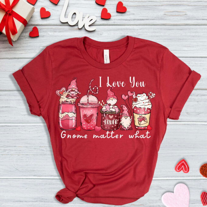 I Love You Gnome Matter What T-shirt – Valentine s Day Coffee Lover Tee