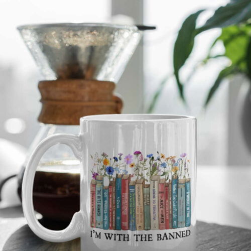 Cart 2 I'm With The Banned Banned Books Mug Books Coffee Mug Reader Mug Booktok Merch Floral Design Mug 11 oz Ceramic Mug Gift Birthday Gift