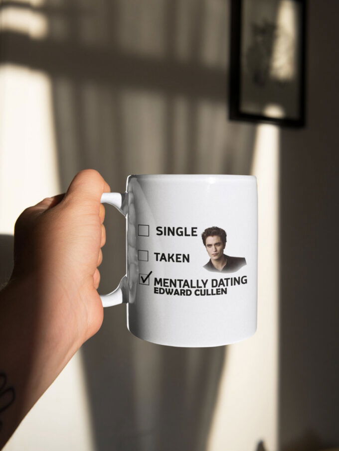 Mentally Dating Edward Cullen, Edward Cullen Mug, The Twilight Merch, Vampire Coffee Mug White 11 oz Ceramic Mug Gift