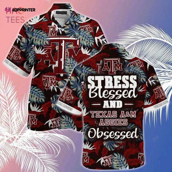 Texas A&M Aggies Stress Blessed Hawaiian Shirt Texas A&M Aggies Stress Blessed Hawaiian Shirt