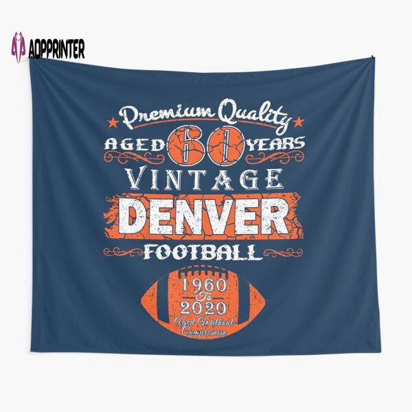 Denver Fan 60 Year Vintage 1960 Tapestry Gifts For Fans Denver Fan 60 Year Vintage 1960 Tapestry Gifts For Fans