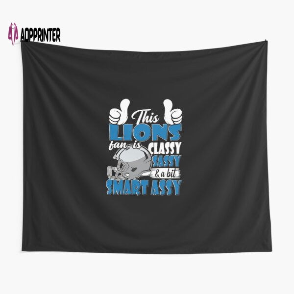 This Lions Fan Is Classy Sassy And A Bit Smart Tapestry Gifts For Fans This Lions Fan Is Classy Sassy And A Bit Smart Tapestry Gifts For Fans