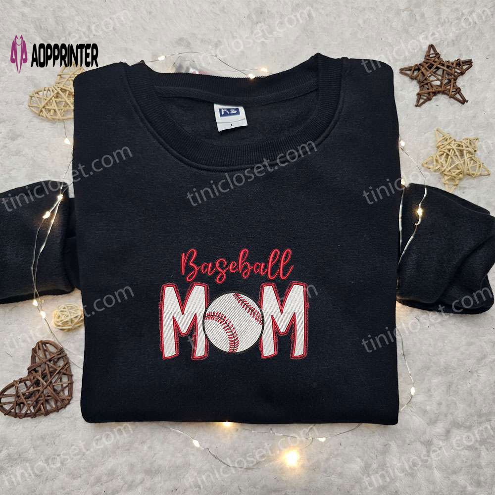 Baseball Mom Embroidered Shirt & Sports Hoodie – Perfect Mother s Day Gift Idea Baseball Mom Embroidered Shirt & Sports Hoodie – Perfect Mother s Day Gift Idea