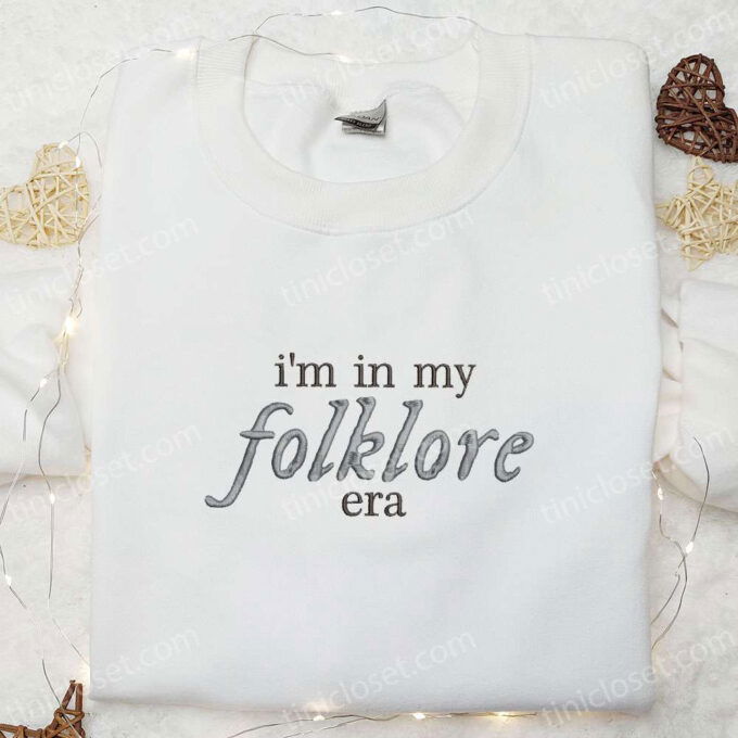I m In My Folklore Era Embroidered Shirt & Celebrity Hoodie: Best Music Gift for Fans
