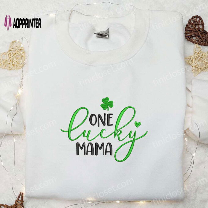 Lucky Mama Embroidered Shirt & Mother s Day Hoodie: Top Saint Patrick s Day Gift