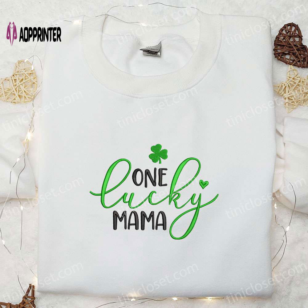 Lucky Mama Embroidered Shirt & Mother s Day Hoodie: Top Saint Patrick s Day Gift Lucky Mama Embroidered Shirt & Mother s Day Hoodie: Top Saint Patrick s Day Gift