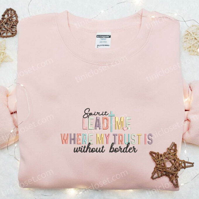 Embroidered Shirt & Hoodie: Spirit Lead Me Where My Trust Is Best Holiday Gift Ideas