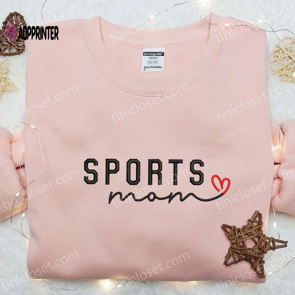 Sports Mom Embroidered Shirt & Mother s Day Hoodie – Best Gift for Mom Sports Mom Embroidered Shirt & Mother s Day Hoodie – Best Gift for Mom