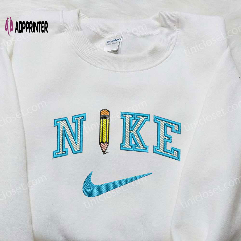 Pencil x Nike Embroidered Sweatshirt: Back to School Nike Inspired Shirt Pencil x Nike Embroidered Sweatshirt: Back to School Nike Inspired Shirt